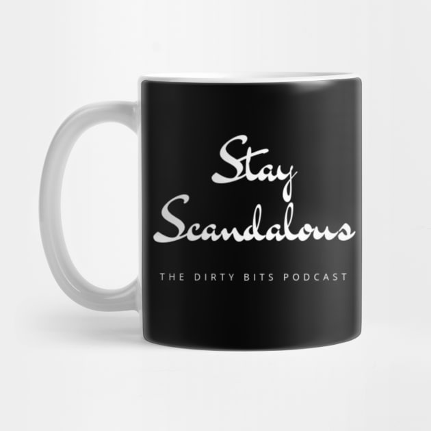 Stay Scandalous by DirtyBits